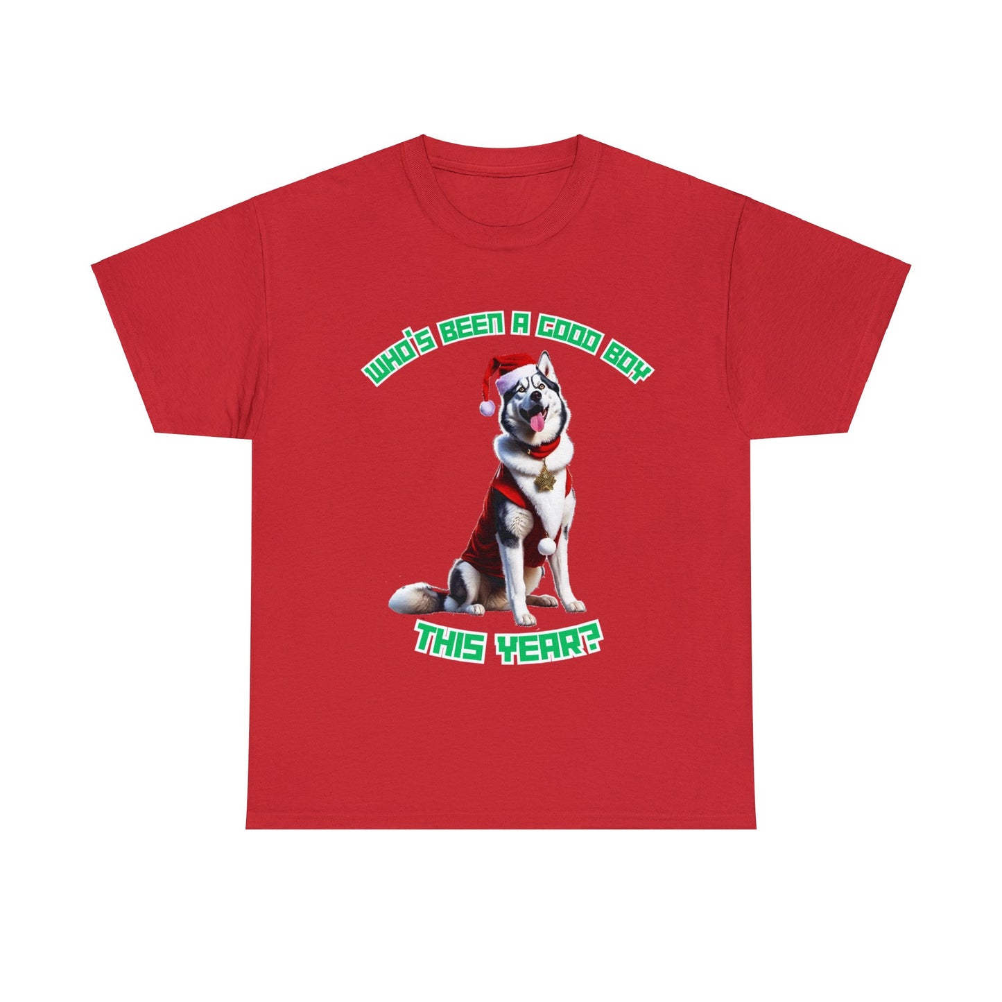 "Who's Been A Good Boy" Husky Tee