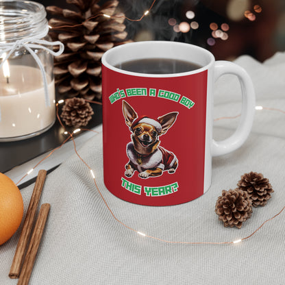 "Who's Been A Good Boy" Chihuahua 11oz Mug