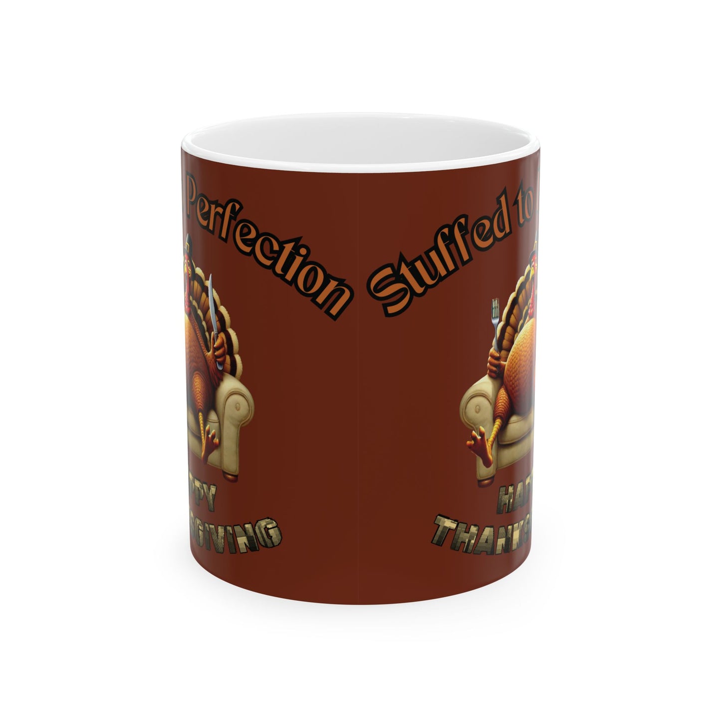 " Stuffed to Perfection" 11oz Thanksgiving Day mug