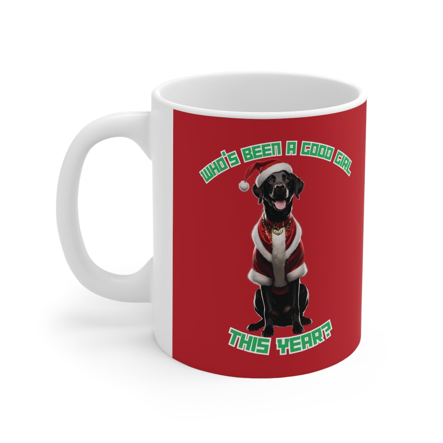 "Who's Been A Good Girl" Labrador 11oz Mug