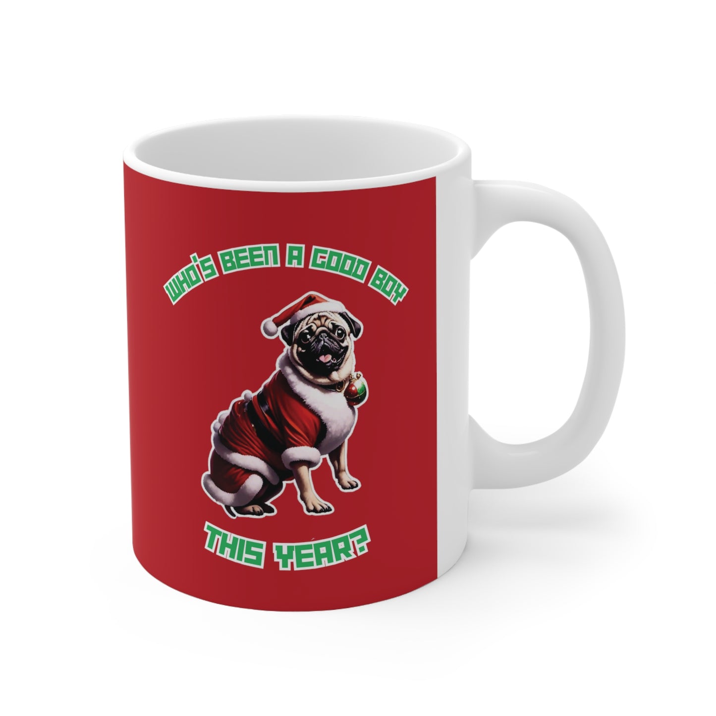 "Who's Been A Good Boy" Pug 11oz Mug