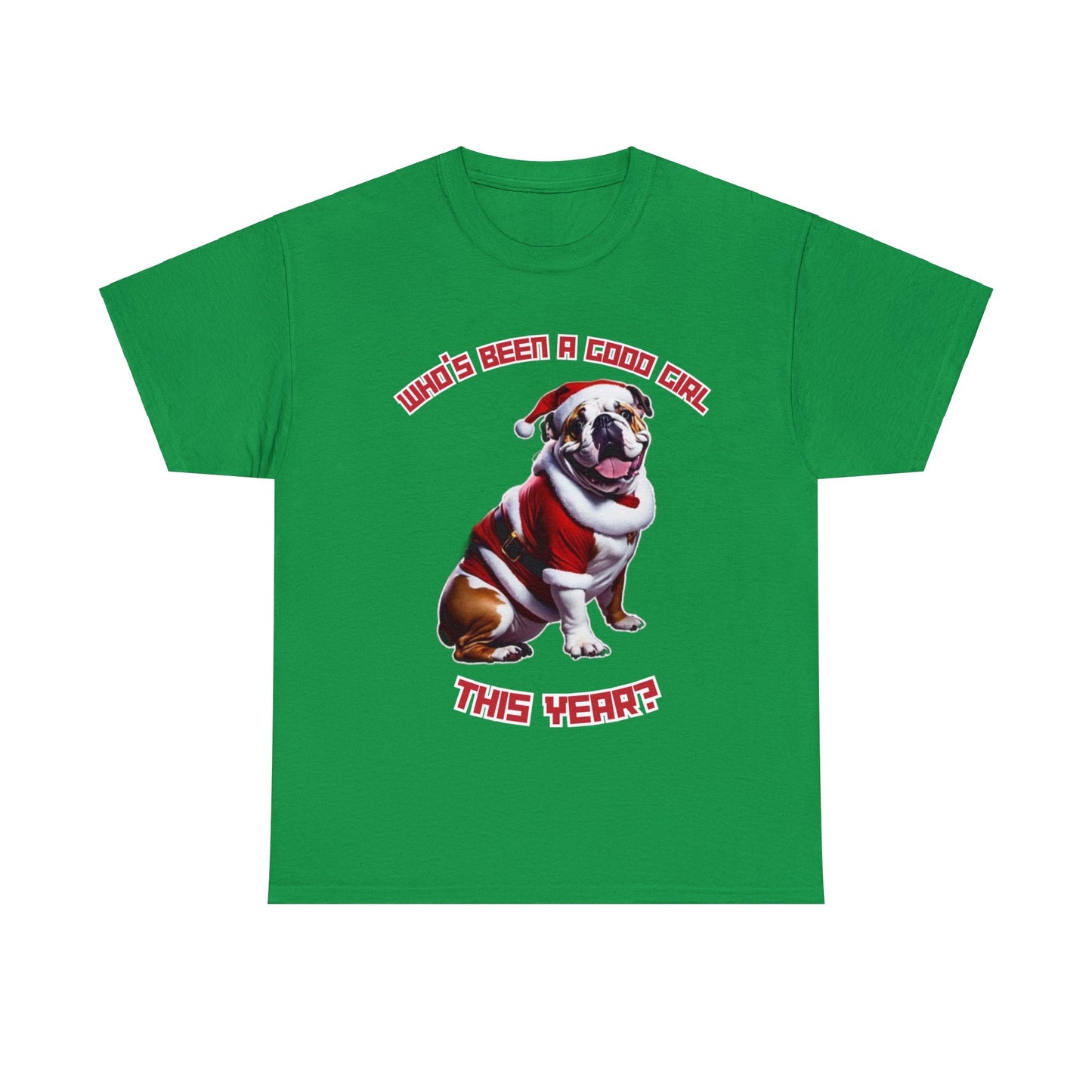 "Who's Been A Good Girl" English Bulldog Tee