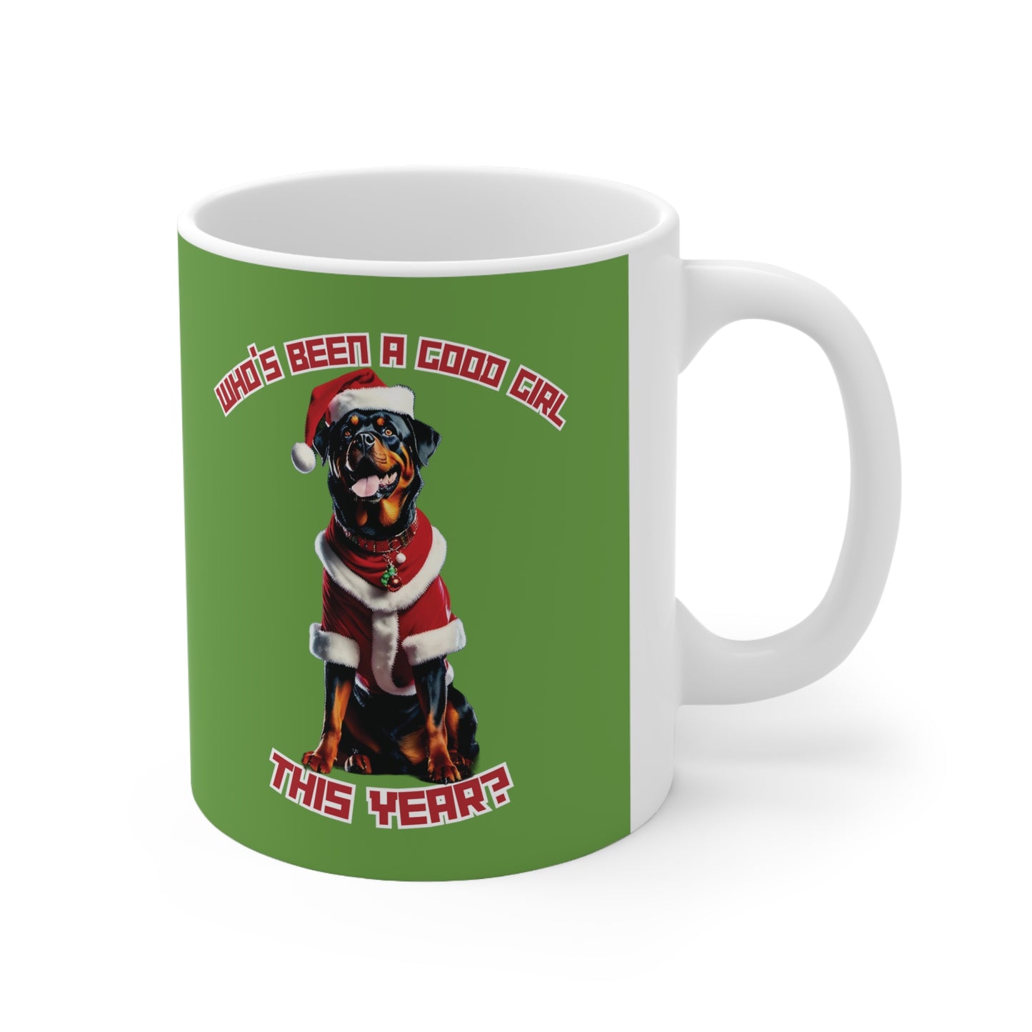 "Who's Been A Good Girl" Rottweiler 11oz Mug