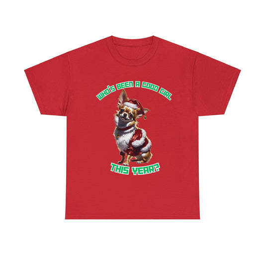 "Who's Been A Good Girl" Chihuahua Tee