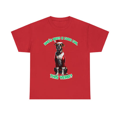 "Who's Been A Good Girl" Boxer Tee