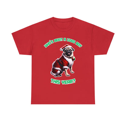 "Who's Been A Good Boy" Pug Tee