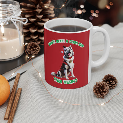 "Who's Been A Good Boy" Husky 11oz Mug