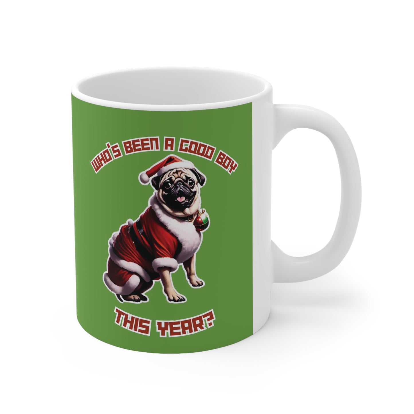 "Who's Been A Good Boy" Pug 11oz Mug