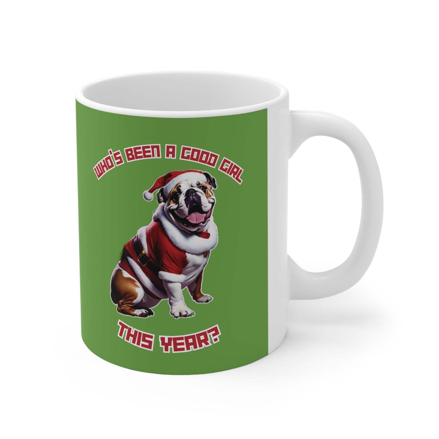 "Who's Been A Good Girl" English Bulldog 11oz Mug