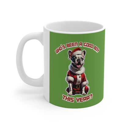 "Who's Been A Good Boy" French Bulldog 11oz Mug