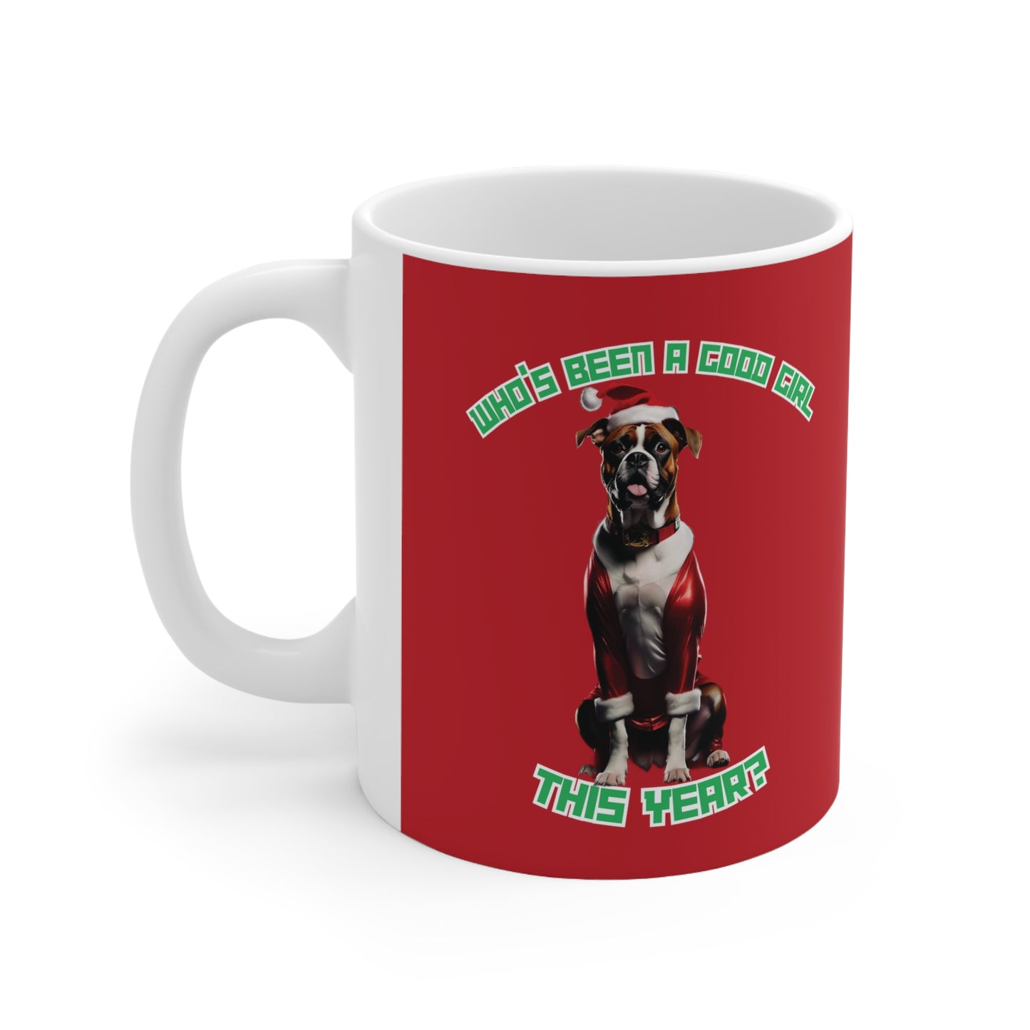 "Who's Been A Good Girl" Boxer 11oz Mug