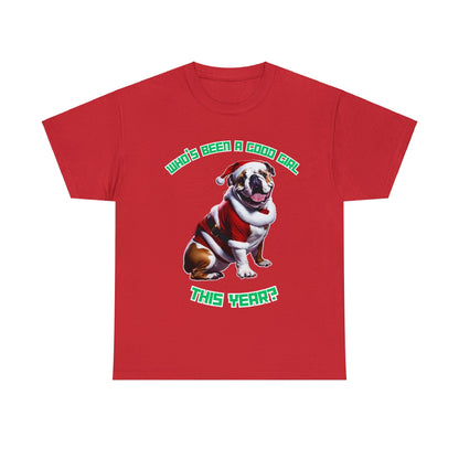 "Who's Been A Good Girl" English Bulldog Tee