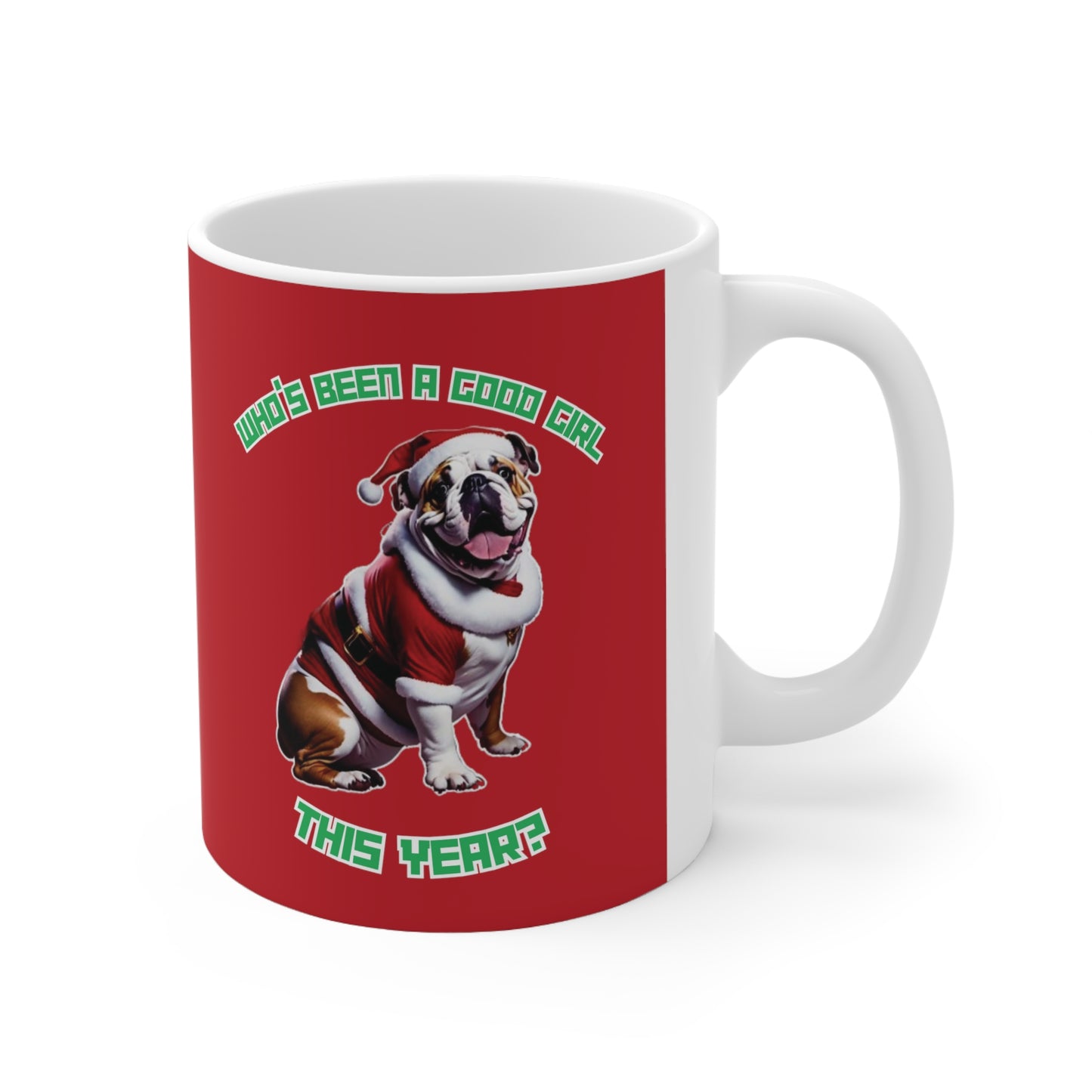 "Who's Been A Good Girl" English Bulldog 11oz Mug