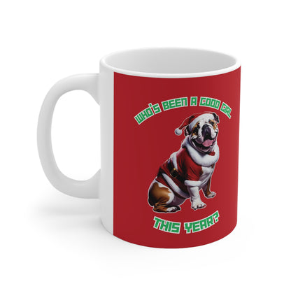 "Who's Been A Good Girl" English Bulldog 11oz Mug