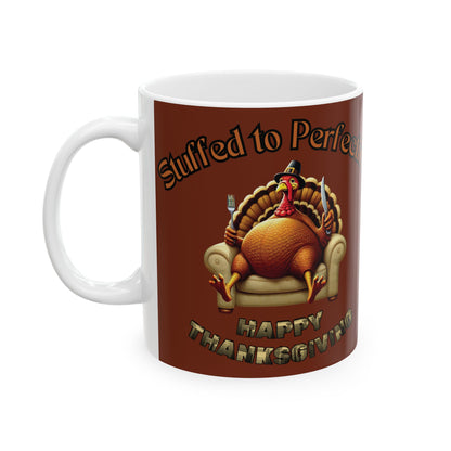 " Stuffed to Perfection" 11oz Thanksgiving Day mug