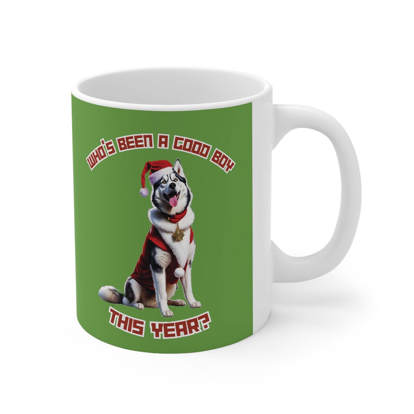 "Who's Been A Good Boy" Husky 11oz Mug