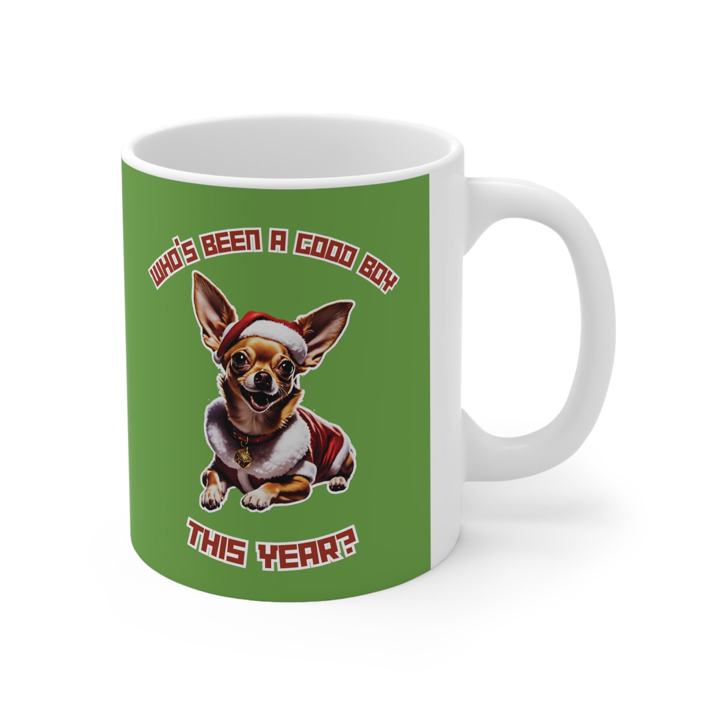 "Who's Been A Good Boy" Chihuahua 11oz Mug