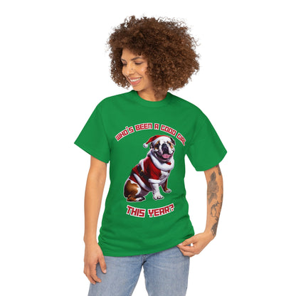 "Who's Been A Good Girl" English Bulldog Tee