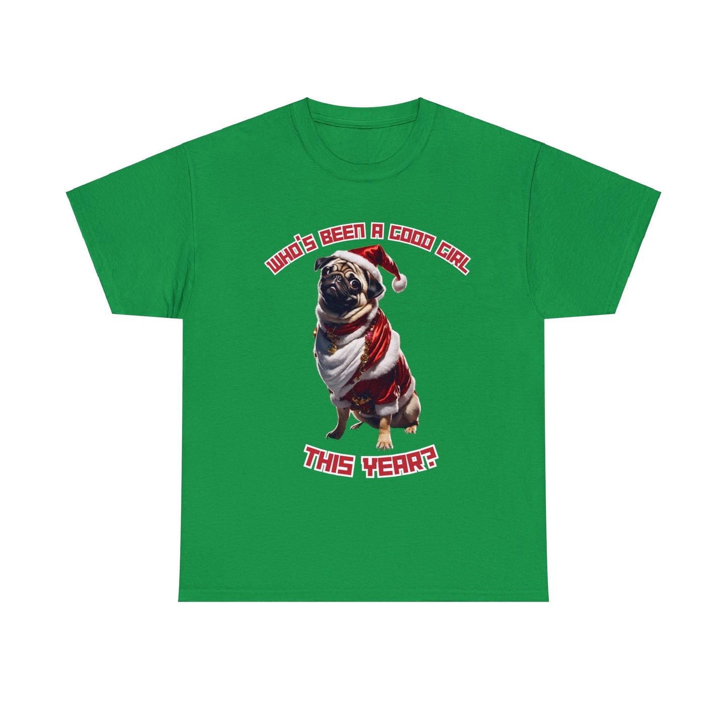 "Who's Been A Good Girl" Pug Tee