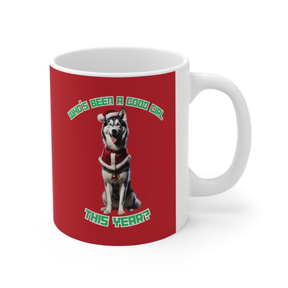 "Who's Been A Good Girl" Husky 11oz Mug