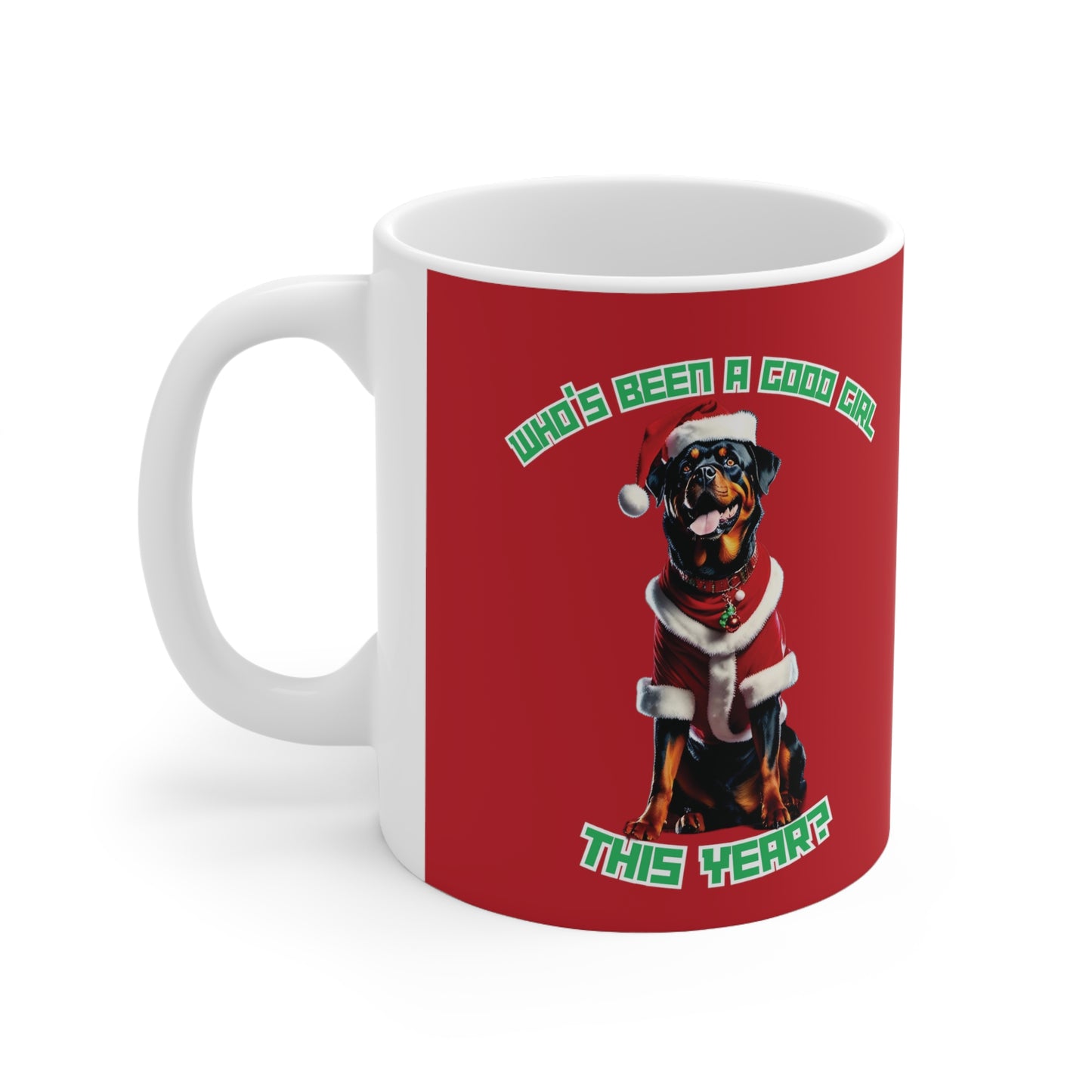 "Who's Been A Good Girl" Rottweiler 11oz Mug