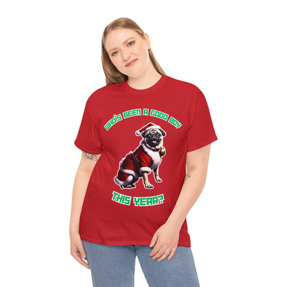 "Who's Been A Good Boy" Pug Tee