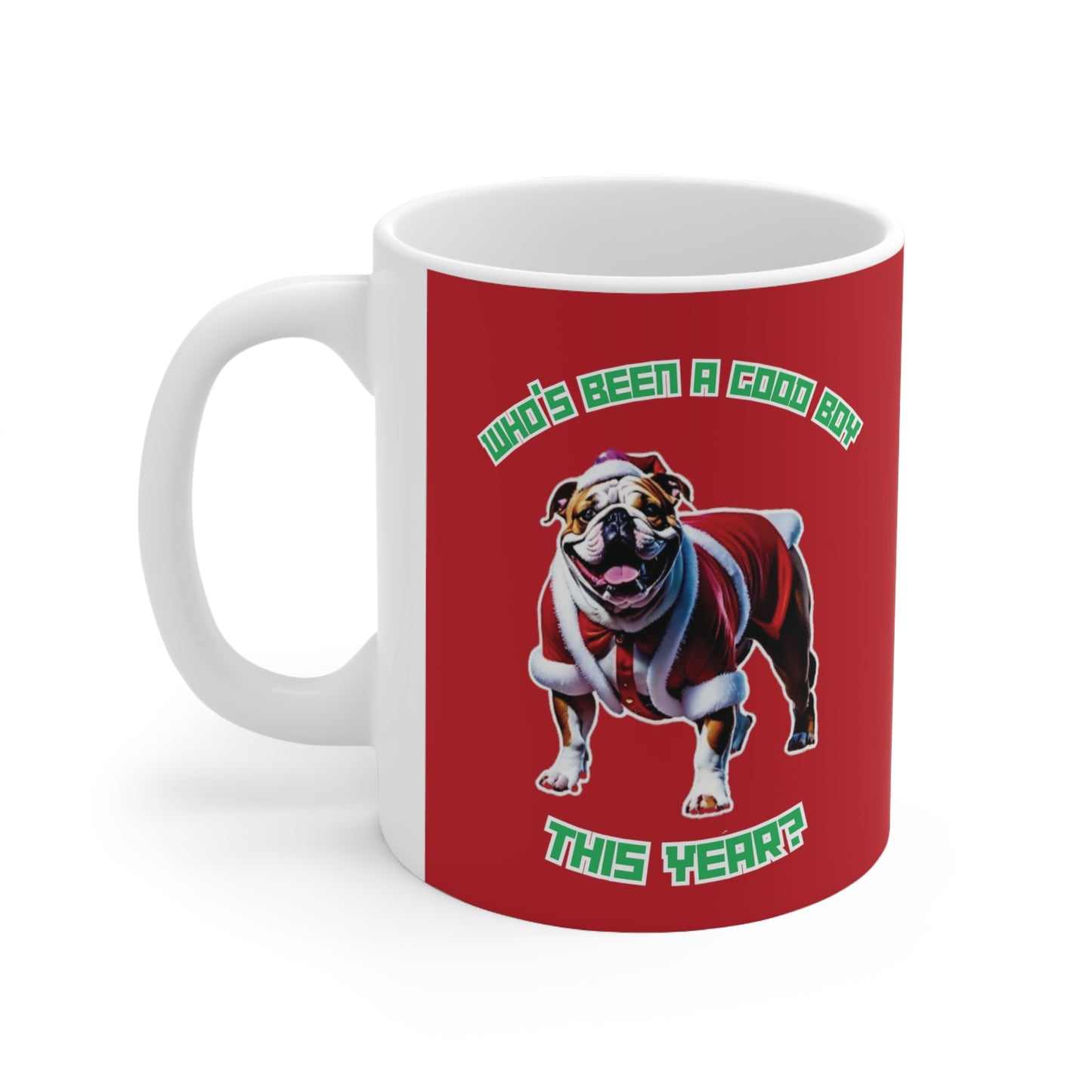 "Who's Been A Good Boy" English Bulldog 11oz Mug