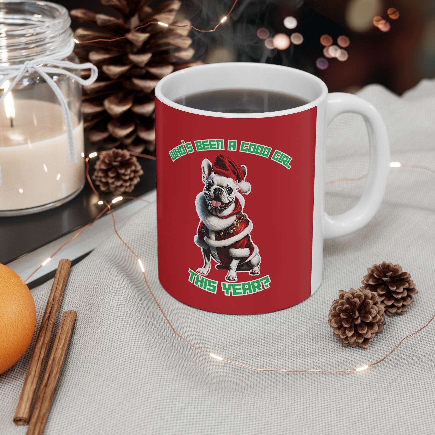 "Who's Been A Good Girl" French Bulldog 11oz Mug