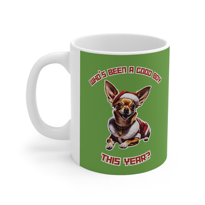 "Who's Been A Good Boy" Chihuahua 11oz Mug